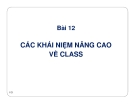 Class: Bài 12 - Các khái niệm nâng cao về Class