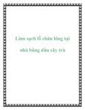 Làm sạch lỗ chân lông tại nhà bằng dầu cây trà