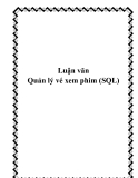 Luận văn Quản lý vé xem phim SQL chuẩn nhất