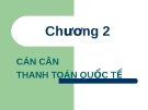 Cán cân thanh toán quốc tế: Bài giảng chương 2