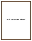 Để viết đúng ngữ pháp Tiếng Anh.
