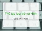 Thủ tục Lưu Trữ (Store Procedures): Hướng Dẫn Chi Tiết và Cách Sử Dụng