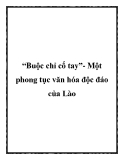 “Buộc chỉ cổ tay”- Một phong tục văn hóa độc đáo của Lào