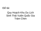 Quy hoạch khu du lịch sinh thái Vườn Quốc Gia Tràm Chim: Thông tin mới nhất