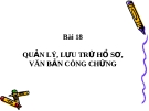 QUẢN LÝ, LƯU TRỮ HỒ SƠ, VĂN BẢN CÔNG CHỨNG