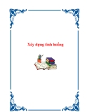 Xây dựng tình huống: Kinh nghiệm và hướng dẫn chi tiết