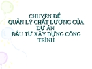 Quản lý chất lượng dự án đầu tư xây dựng công trình: Chuyên đề 5