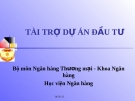 Tài trợ dự án đầu tư: Bài giảng chi tiết