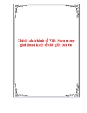 Chính sách kinh tế Việt Nam trong giai đoạn kinh tế thế giới bất ổn: Phân tích và đánh giá