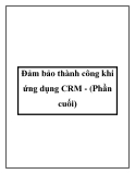 Bí quyết đảm bảo thành công khi ứng dụng CRM (Phần cuối)