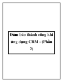 CRM: Đảm bảo thành công khi ứng dụng CRM (Phần 2)