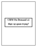 CRM On Demand: Vì sao CRM On Demand thực sự quan trọng?