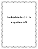 Xoa bóp bấm huyệt trị ho ở người cao tuổi