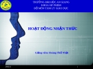 Bài giảng về Hoạt Động Nhận Thức: Tổng quan và chi tiết