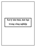 Xử lý khí thải, hút bụi công nghiệp: Giải pháp và công nghệ tốt nhất