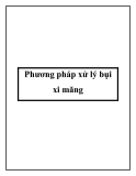 Phương pháp xử lý bụi xi măng hiệu quả, tối ưu nhất
