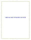 TIỂU RA MÁU Ở NGƯỜI CAO TUỔI