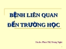 Bệnh liên quan đến trường học: Tư vấn từ TS. BS. Phan Thị Trung Ngọc