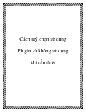 Cách tùy chọn sử dụng Plugin: Khi nào nên và không nên sử dụng?