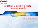 Thuế thu nhập doanh nghiệp: Bài giảng thuế nhà nước chương 5 (TS. Nguyễn Thị Mỹ Linh)