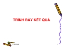 Trình bày kết quả nghiên cứu khoa học: Kinh nghiệm và phương pháp hiệu quả