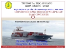 Chuyên chở hàng hóa xuất nhập khẩu bằng container: Kinh nghiệm và lưu ý quan trọng