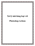 Xử lý ảnh hàng loạt với Photoshop Actions