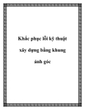 Khắc phục lỗi kỹ thuật xây dựng hiệu quả bằng khung ảnh góc