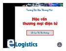 Hậu Cần Thương Mại Điện Tử: Giải Pháp và Kinh Nghiệm Tối Ưu