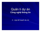 Lập kế hoạch dự án: Quản lí dự án Công nghệ thông tin - Chương 4