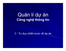 Tư duy chiến lược về dự án: Quản lí dự án Công nghệ thông tin - Chương 3