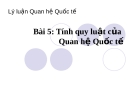 Tính quy luật của Quan hệ Quốc tế: Phân tích và đánh giá