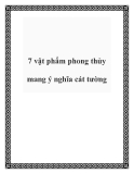 7 vật phẩm phong thủy mang ý nghĩa cát tường