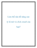 Cách nâng cao tỷ lệ mở và click email của bạn hiệu quả nhất