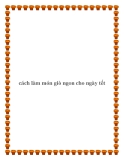 cách làm món giò ngon cho ngày tết.