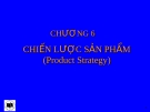 Chiến lược sản phẩm: Chương 6 (Hướng dẫn chi tiết)
