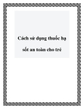 Cách sử dụng thuốc hạ sốt an toàn cho trẻ