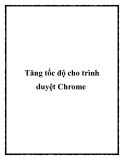 Tăng tốc độ cho trình duyệt Chrome