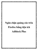 Adblock Plus: Cách ngăn chặn quảng cáo trên Firefox hiệu quả nhất