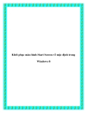 Khôi phục màn hình Start Screen về mặc định trong Windows 8