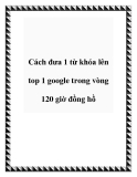 Cách đưa từ khóa lên top 1 Google trong 120 giờ: Bí quyết hiệu quả