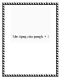 Tác dụng của Google +1: Tìm hiểu chi tiết và lợi ích
