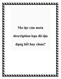 Ma lực của meta description bạn đã tận dụng hết hay chưa?