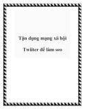 Tận dụng Twitter để làm SEO: Mẹo và Kinh nghiệm Tối Ưu