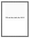 Tối ưu hóa ảnh cho SEO: Hướng dẫn chi tiết và hiệu quả nhất