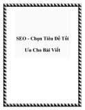 SEO: Cách chọn tiêu đề tối ưu cho bài viết chuẩn SEO