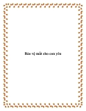 Bảo vệ mắt cho con yêu