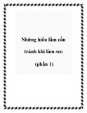 Những hiểu lầm cần tránh khi làm seo (phần 1)