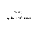 Quản lý tiến trình CPU: Chương 2 (Hướng dẫn chi tiết)