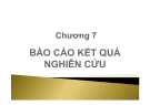 Báo cáo kết quả nghiên cứu: Phương pháp nghiên cứu kinh doanh - Chương 7